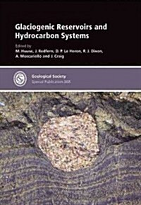 Glaciogenic Reservoirs and Hydrocarbon Systems (Hardcover)
