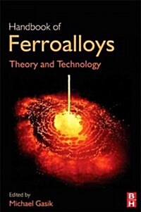 Handbook of Ferroalloys : Theory and Technology (Hardcover)