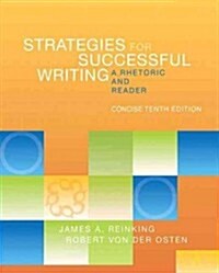 Strategies for Successful Writing, Concise Edition: A Rhetoric and Reader (Paperback, 10)