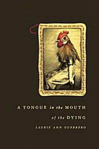 A Tongue in the Mouth of the Dying (Paperback)