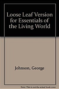 Loose Leaf Version for Essentials of the Living World (Loose Leaf, 4)