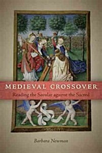 Medieval Crossover: Reading the Secular Against the Sacred (Paperback)