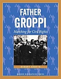 Father Groppi: Marching for Civil Rights (Paperback)