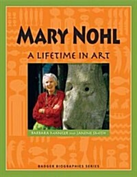 Mary Nohl: A Lifetime in Art (Paperback)