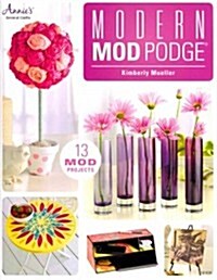 Modern Mod Podge: 13 Mod Pojects (Paperback)