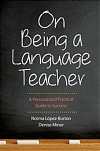 On Being a Language Teacher: A Personal and Practical Guide to Success (Paperback)