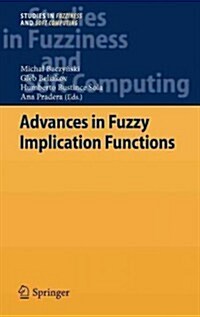 Advances in Fuzzy Implication Functions (Hardcover, 2013)