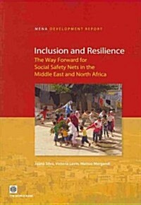 Inclusion and Resilience: The Way Forward for Social Safety Nets in the Middle East and North Africa (Paperback)