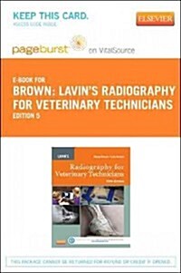 Lavins Radiography for Veterinary Technicians - Pageburst E-book on Vitalsource (Retail Access Card) (Pass Code, 5th)