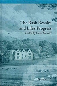 The Rash Resolve and Lifes Progress : by Eliza Haywood (Hardcover)