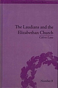 The Laudians and the Elizabethan Church : History, Conformity and Religious Identity in Post-Reformation England (Hardcover)