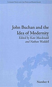 John Buchan and the Idea of Modernity (Hardcover)