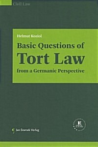 Basic Questions of Tort Law from a Germanic Perspective (Hardcover)