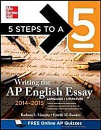 5 Steps to a 5 Writing the AP English Essay 2014-2015 (Paperback, 3, Revised)