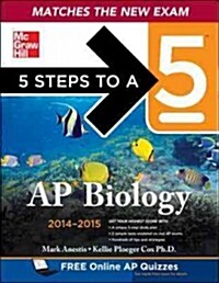 5 Steps to a 5 AP Biology, 2014-2015 Edition (Paperback, 6, Revised)
