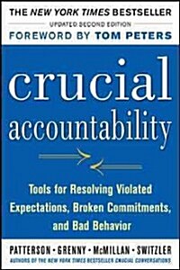 Crucial Accountability: Tools for Resolving Violated Expectations, Broken Commitments, and Bad Behavior (Paperback, 2, Updated)