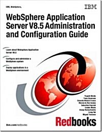 Websphere Application Server V8.5 Administration and Configuration Guide (Paperback)