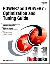 Power7 and Power7+ Optimization and Tuning Guide (Paperback)