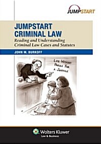 Jumpstart Criminal Law: Reading and Understanding Criminal Law Cases and Statutes (Paperback)