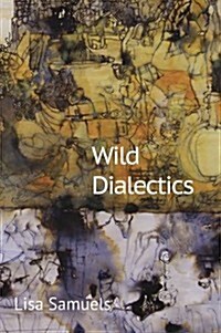 Wild Dialectics (Paperback)