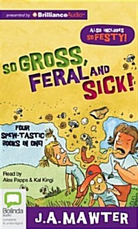 So Gross, Feral and Sick! (Audio CD)