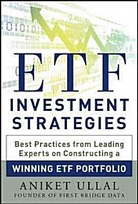 Etf Investment Strategies: Best Practices from Leading Experts on Constructing a Winning Etf Portfolio (Hardcover)