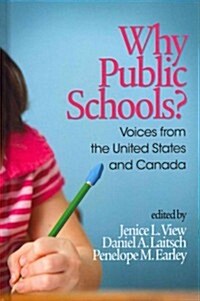 Why Public Schools? Voices from the United States and Canada (Hc) (Hardcover, New)