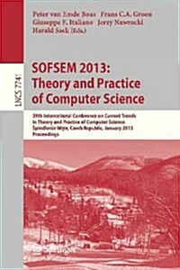 Sofsem 2013: Theory and Practice of Computer Science: 39th International Conference on Current Trends in Theory and Practice of Computer Science, Spin (Paperback, 2013)