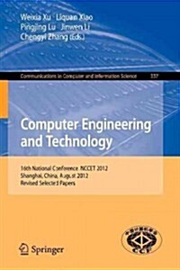 Computer Engineering and Technology: 16th National Conference, Nccet 2012, Shanghai, China, August 17-19, 2012, Revised Selected Papers (Paperback, 2013)