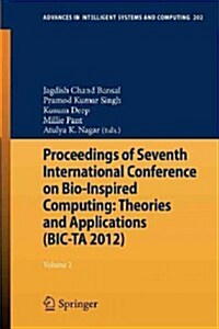 Proceedings of Seventh International Conference on Bio-Inspired Computing: Theories and Applications (Bic-Ta 2012): Volume 2 (Paperback, 2013)