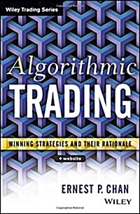 Algorithmic Trading: Winning Strategies and Their Rationale (Hardcover)