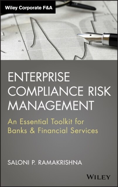 Enterprise Compliance Risk Management: An Essential Toolkit for Banks and Financial Services (Hardcover)
