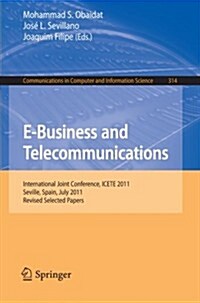 E-Business and Telecommunications: International Joint Conference, Icete 2011, Seville, Spain, July 18-21, 2011. Revised Selected Papers (Paperback, 2012)