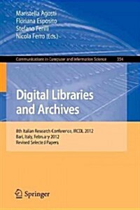 Digital Libraries and Archives: 8th Italian Research Conference, Ircdl 2012, Bari, Italy, February 9-10, 2012, Revised Selected Papers (Paperback, 2013)