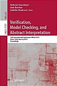 Verification, Model Checking, and Abstract Interpretation: 14th International Conference, Vmcai 2013, Rome, Italy, January 20-22, 2013, Proceedings (Paperback, 2013)