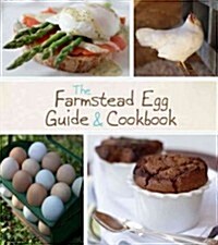 The Farmstead Egg Guide & Cookbook (Paperback)