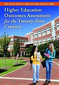 Higher Education Outcomes Assessment for the Twenty-first Century (Paperback, 1st)