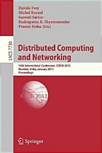 Distributed Computing and Networking: 14th International Conference, Icdcn 2013, Mumbai, India, January 3-6, 2013. Proceedings (Paperback, 2013)