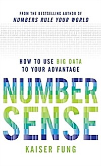 Numbersense: How to Use Big Data to Your Advantage (Hardcover)