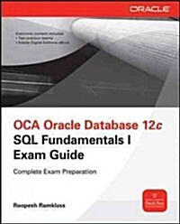 OCA Oracle Database 12c SQL Fundamentals I Exam Guide (Exam 1Z0-061) [With CDROM] (Paperback, 2)
