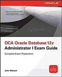OCA Oracle Database 12c: Installation and Administration Exam Guide (Exam IZO-062) [With CDROM] (Paperback)
