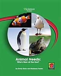 Animal Needs: Whos New at the Zoo? (Paperback)
