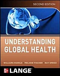 Understanding Global Health, 2E (Paperback, 2)