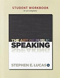 Student Workbook for Use with the Art of Public Speaking (Paperback, 11)