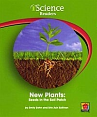 New Plants: Seeds in the Soil Patch (Paperback)