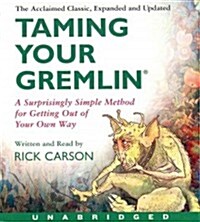 Taming Your Gremlin (Revised Edition) CD: A Surprisingly Simple Method for Getting Out of Your Own Way (Audio CD, Expanded, Updat)