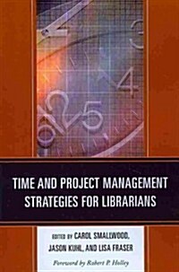 Time and Project Management Strategies for Librarians (Paperback)