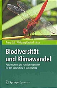 Biodiversit? Und Klimawandel: Auswirkungen Und Handlungsoptionen F? Den Naturschutz in Mitteleuropa (Hardcover, 2013)