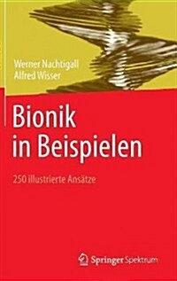 Bionik in Beispielen: 250 Illustrierte Ans?ze (Hardcover, 2013)
