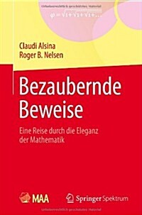 Bezaubernde Beweise: Eine Reise Durch Die Eleganz Der Mathematik (Paperback, 2013)